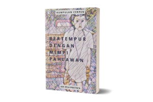 [Cerpen] Bertempur dengan Mimpi Pahlawan