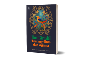 Ibn 'Arabi Tentang Cinta dan Agama