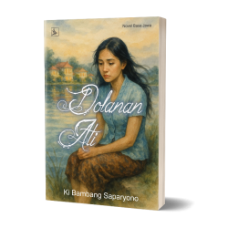 novel bahasa jawa Dolanan Ati karya Ki Bambang Saparyono