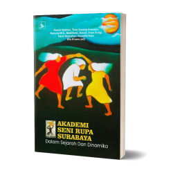Akademi Seni Rupa Surabaya Dalam Sejarah dan Dinamika 7 Akademi Seni Rupa Surabaya