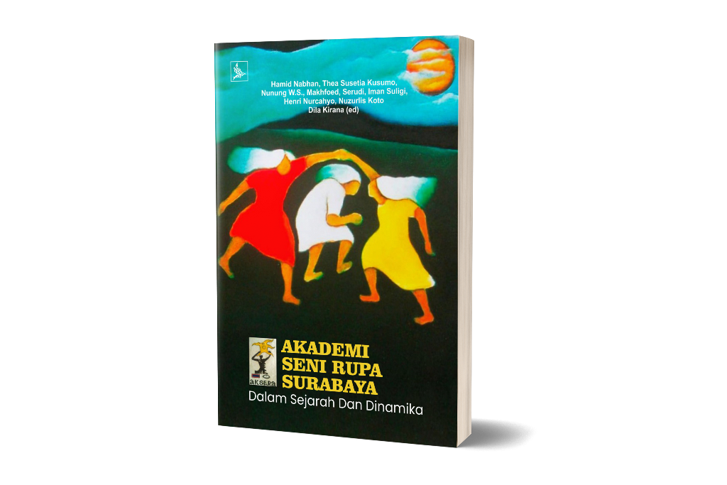 Akademi Seni Rupa Surabaya Dalam Sejarah dan Dinamika